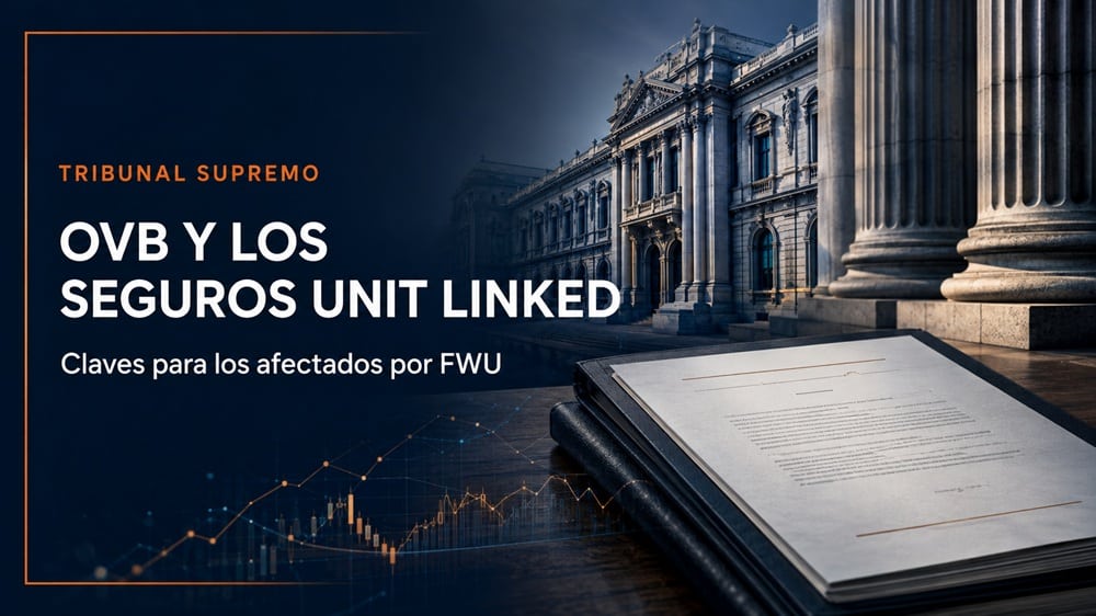 El Supremo deja firme la nulidad de tres unit linked comercializados por OVB